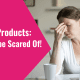 FEAR Products: Not to be Scared Of!