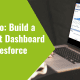 HOW TO BUILD A TARGET DASHBOARD IN SALESFORCE